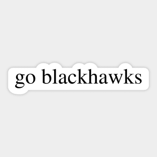 go blackhaws Sticker